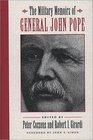 The Military Memoirs of General John Pope