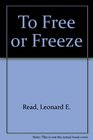 To Free or Freeze