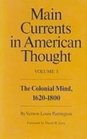 Main Currents in American Thought The Colonial Mind 16201800