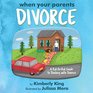 When Your Parents Divorce A KidToKid Guide to Dealing with Divorce