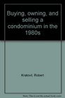 Buying owning and selling a condominium in the 1980s