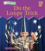 Do the Loops Trick