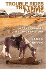 Trouble Rides the Texas Pacific A Texas Ranger Jim Blawcyzk Story