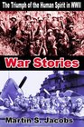 War Stories The Triumph of the Human Spirit in WWII