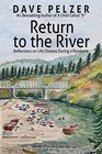 Return to the River Reflections on Life Choices During a Pandemic