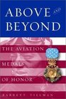 Above and Beyond The Aviation Medals of Honor