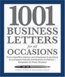 1001 Business Letters for All Occasions From Interoffice Memos and Employee Evaluations to Company Policies and Business Invitations  Templates for Every Situation
