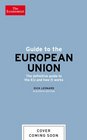 Guide to the European Union The definitive guide to the EU and how it works
