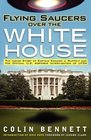 Flying Saucers over the White House The Inside Story of Captain Edward J Ruppelt and His Official US Airforce Investigation of UFOs