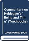 A Commentary on Heidegger's Being and Time