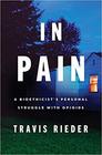 In Pain: A Bioethicist\'s Personal Struggle with Opioids