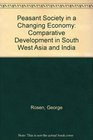 Peasant Society in a Changing Economy Comparative Development in Southeast Asia and India