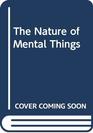 Nature of Mental Things