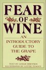 Fear of Wine  An Introductory Guide to the Grape