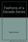 Fashions of a Decade Series