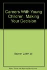 Careers With Young Children Making Your Decision