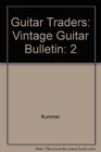 Guitar Traders Vintage Guitar Bulletin