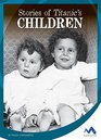 Stories of Titanic's Children (Titanic Stories)