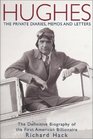 Hughes The Private Diaries Memos and  Letters  The Definitive Biography of the First American Billionaire