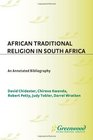 African Traditional Religion in South Africa An Annotated Bibliography
