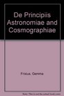 De Principiis Astronomiae and Cosmographiae (Scholars' Facsimiles & Reprints)