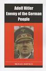 Adolf Hitler Enemy of the German People