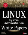 Linux System Administration White Papers A Compilation of Technical Documents for System Administrators