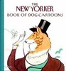 The New Yorker Book of Dog Cartoons