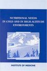 Nutritional Needs in Cold and HighAltitude Environments Applications for Military Personnel in Field Operations