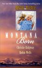 Montana Born:  The Marriage Maker / And the Winner -- Weds! (Montana Mavericks)