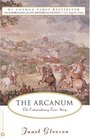 The Arcanum : The Extraordinary True Story