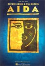 Elton John and Tim Rice's Aida The Making of the Broadway Musical