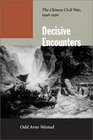 Decisive Encounters The Chinese Civil War 19461950