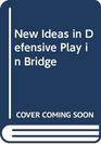 New Ideas in Defensive Play in Bridge