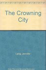 The Crowning City