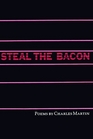 Steal the Bacon (Johns Hopkins: Poetry and Fiction)