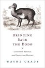 Bringing Back The Dodo Lessons In Natural And Unnatural History