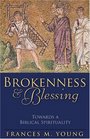 Brokenness and Blessing Towards a Biblical Spirituality