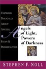 Angels of Light, Powers of Darkness: Thinking Biblically About Angels, Satan  Principalities