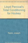 Lloyd Percival's Total Conditioning for Hockey