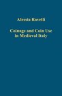 Coinage and Coin Use in Medieval Italy (Variorum Collected Studies Series)