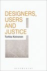 Designers Users and Justice