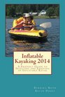 Inflatable Kayaking 2014 A Friendly Guide to Selecting and Enjoying an Inflatable Kayak