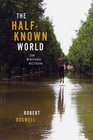 The HalfKnown World On Writing Fiction