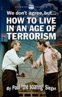 We Don't Agree But How To Live In An Age Of Terrorism