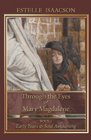 Through the Eyes of Mary Magdalene Early Years   Soul Awakening
