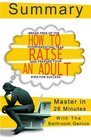 How to Raise an Adult Break Free of the Overparenting Trap and Prepare Your Kid for Success A 15Minute summary by Bern Bolo