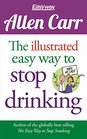 Allen Carr The Illustrated Easyway to Stop Drinking