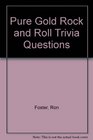 Pure Gold Rock  Roll Trivia Questions The Game Book