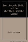 Ernst Ludwig Ehrlich und der christlichjudische Dialog